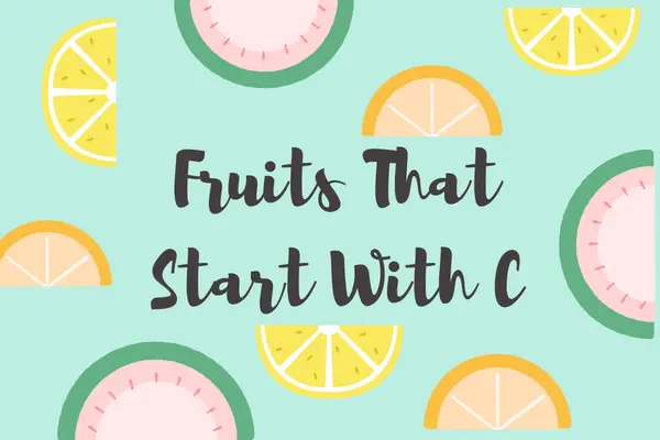 Fruits That Start With C