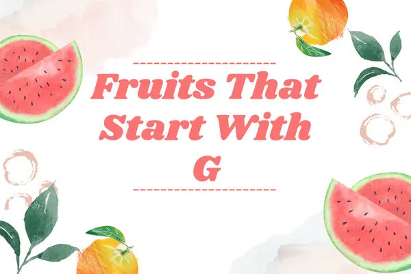 Fruits That Start With G